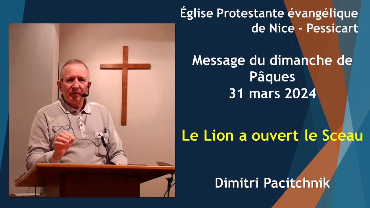 Message du dimanche de Pâques 31 mars 2024 - Dimitri Pacitchnik - Le Lion a ouvert le Sceau